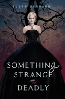 Something Strange and Deadly by Susan Dennard YA book review
