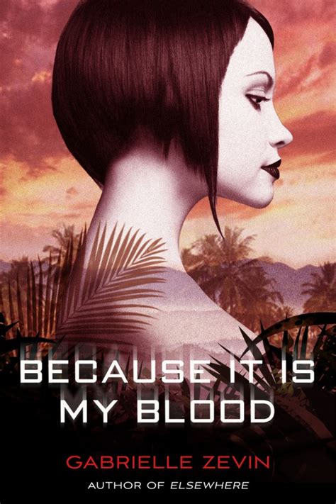 Cover of Because it is My Blood by Gabrielle Zevin shows a young woman with a dark bob and dark lipstick against a sunset with palm fronds