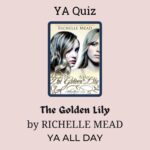 Quiz for The Golden Lily by Richelle Mead