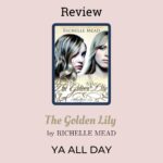Review of The Golden Lily by Richelle Mead