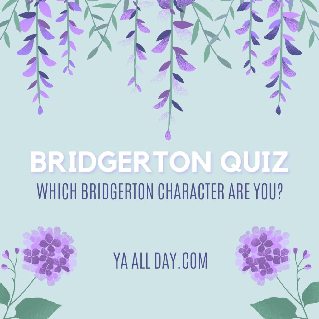 Bridgerton Quiz: Which Bridgerton Character Are You? Graphics on a pale blue background with purple flowers