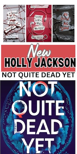 New Holly Jackson Book: Not Quite Dead Yet