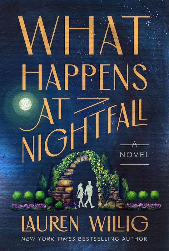 Cover of What Happens at Nightfall by Lauren Willig shows a dark night sky and a couple walking through