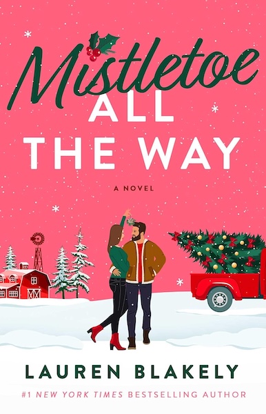 Cover of Mistletoe All the Way which shows a woman holding mistletoe over a man's head. Mistletoe All the Way is a spicy Christmas romance!
