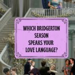 Bridgerton Quiz: Which Bridgerton Season Matches Your Love Language?