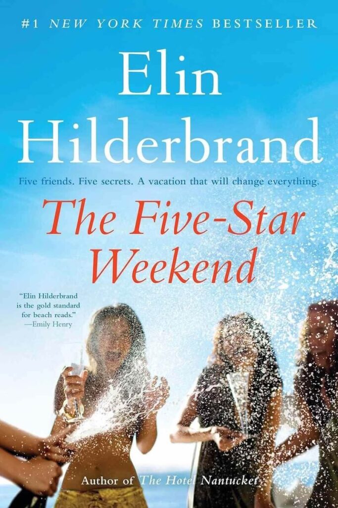 The cover of The Five Star Weekend by Elin Hilderbrand, which shows a group of women being drenched as someone opens a bottle of champagne